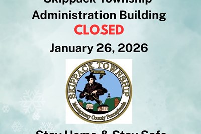 Skippack Township Administration Building CLOSED Monday, January 26, 2026